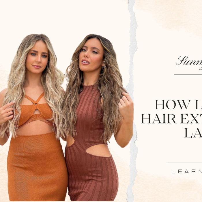 How Long do Hair Extensions Last ?